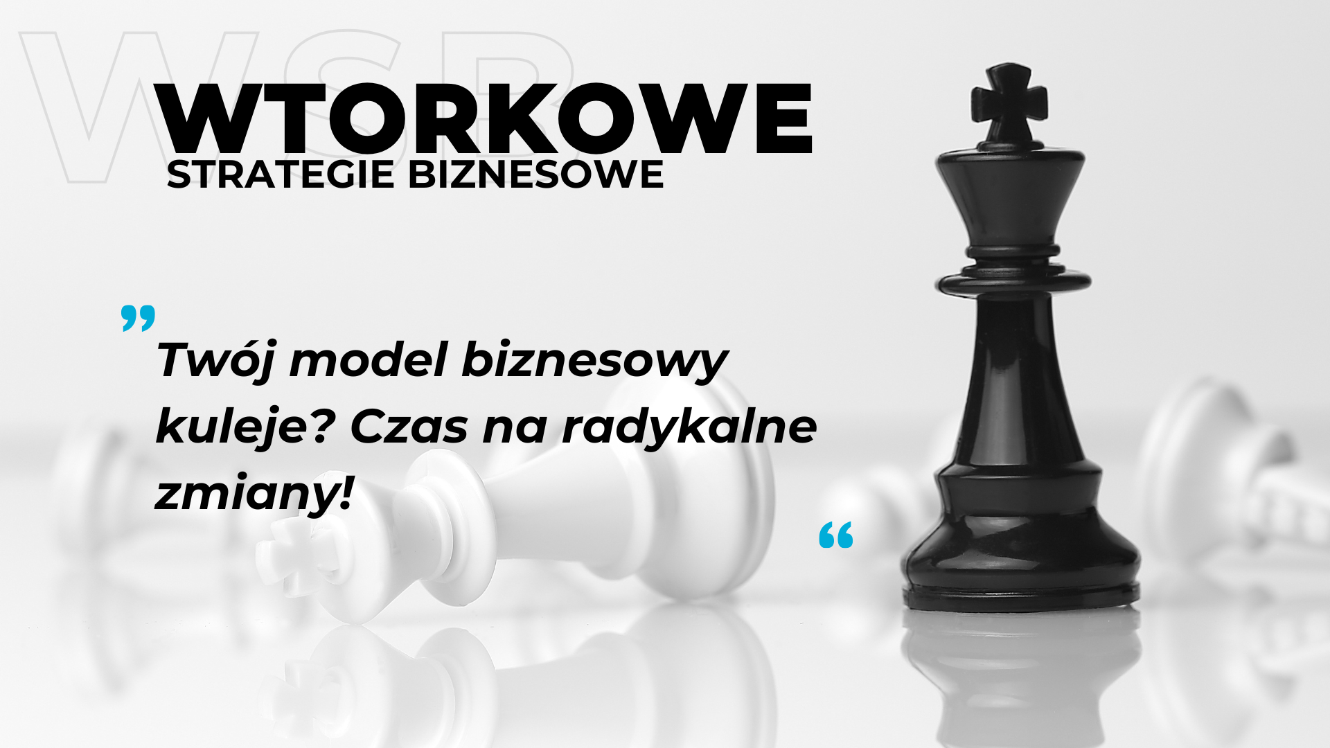 Twój model biznesowy kuleje? Czas na radykalne zmiany!