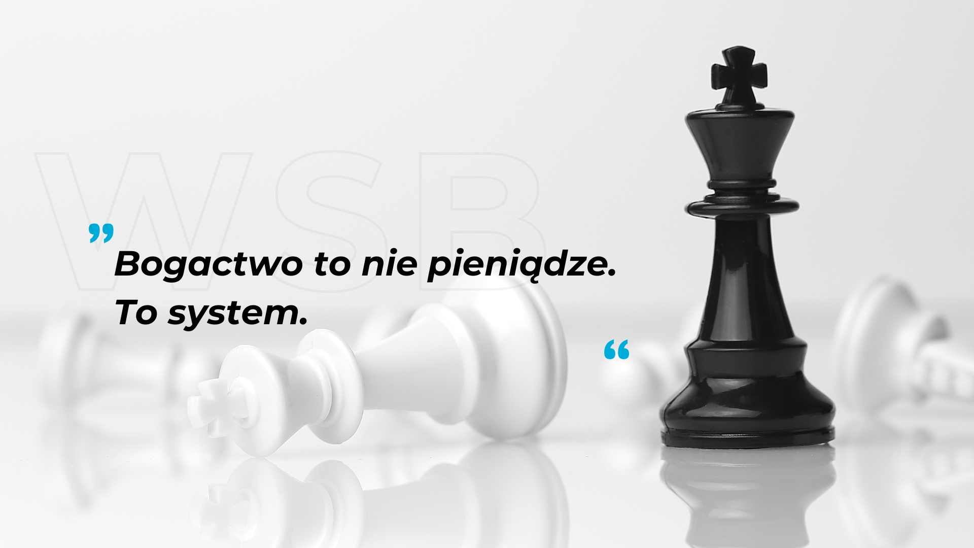Bogactwo to nie pieniądze. To system.