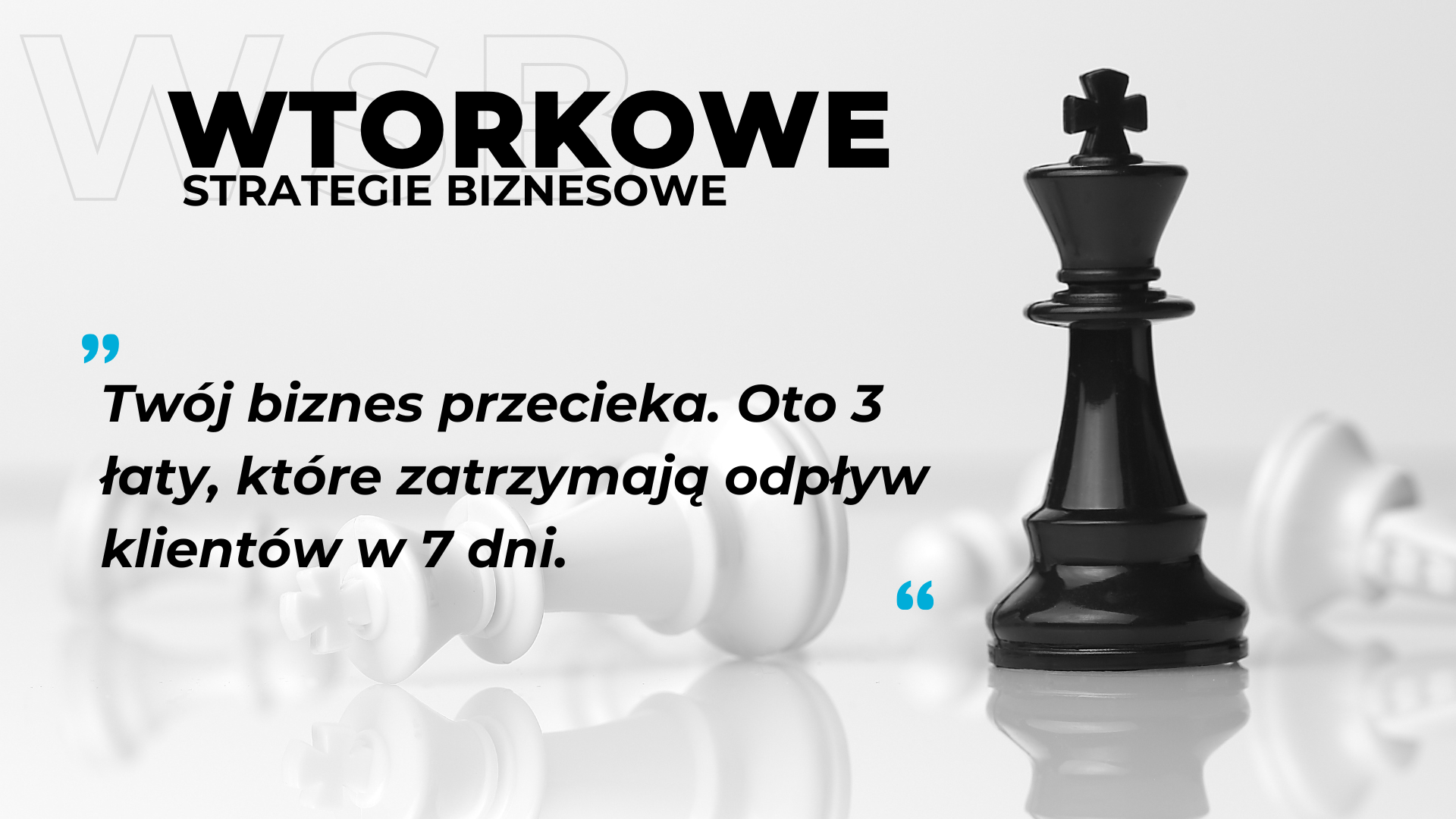 Twój biznes przecieka. Oto 3 łaty, które zatrzymają odpływ klientów w 7 dni.